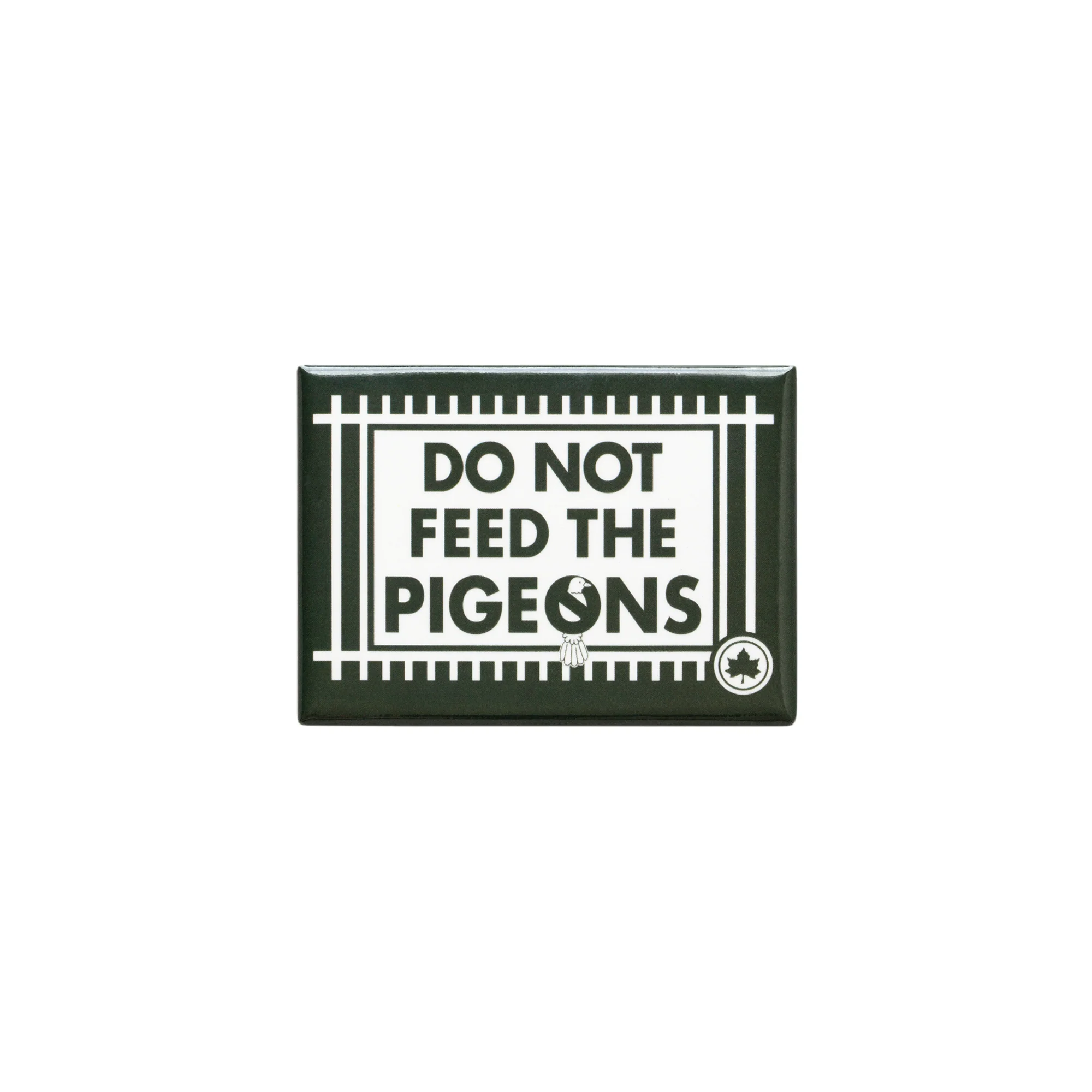 Do Not Feed the Pigeons Magnet